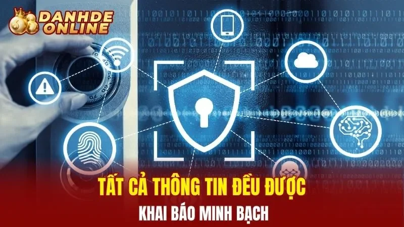 Tất cả thông tin đều được khai báo minh bạch